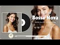 Bossa Nova Top Songs Collection 💥 Best Relaxing Bossa Nova Songs 2024 👨‍🚒 Bossa Nova Covers 2024