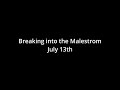 Breaking into The Malestrom