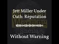 Jett Miller Under Oath: Reputation | Without Warning