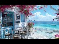 Seaside Bossa Nova Jazz Music - Ocean Wave for an Energizing, Morning at the Cafe