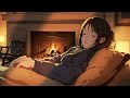 LOFI Playlist / I'll take care of your sleep on a cozy evening