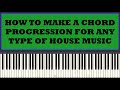 How to make a chord progression for any type of house music
