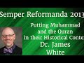 Putting Muhammad and the Quran in their Historical Context   I    Dr  James White  #islam