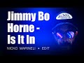 Jimmy Bo Horne - Is It In [Nicko Marineli] Edit
