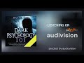 the Secrets of Dark Psychology and Mind Control Dark Psychology 101 Audiobook