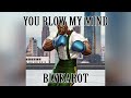 YOU BLOW MY MIND (DUDLEY'S THEME REMIX)