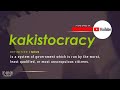 How To Pronounce Kakistocracy  |  What Does It Mean?