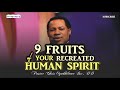 9 FRUITS OF YOUR RECREATED HUMAN SPIRIT || PASTOR CHRIS OYAKHILOME