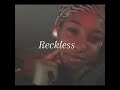 Reckless -Princessa(sped up)