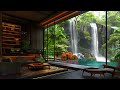 Morning Ambience - Positive Jazz at a Luxury Forest House with Waterfall for Stress Relief