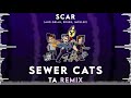 Scar - Sewer Cats (TA Remix)