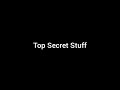 Top Secret Stuff