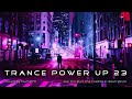 Trance PowerUp 23: Uplifting DJset Apr 2022