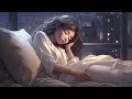Relaxing Sleep Piano Music -  Healing Stress, Anxiety,  Fresh The Mind, Have A Deep Sleep
