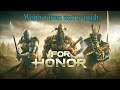 For Honor - How far I have come.