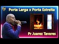 Pr Juarez Tavares 🔥 Porta Estreita ❌ Porta Larga ❗❗❗