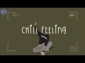 [Playlist] chill feeling 🍈 good vibes songs to chill to