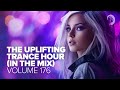 THE UPLIFTING TRANCE HOUR IN THE MIX VOL. 176 [FULL SET]
