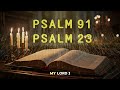 PSALM 91 AND PSALM 23 🙏 The Two Most Powerful Prayers in the Bible 🙏 God bless you