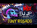Mix Tony Rosado | Lo Mejor de Tony Rosado - Sus Más Grandes Éxitos (Cumbia) By Juan Pariona | DJ JP