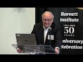 The Barnett Institute: 50 Years (Barry Karger, PhD)