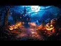 Relaxing Halloween Music 🎃 Mysterious Halloween Ambience at Night 🎃Halloween Ambience