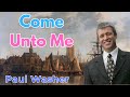 Come Unto Me - Paul Washer Sermons