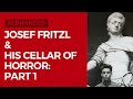 Josef Fritzl & His Cellar of Horror - Part 1