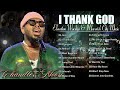 I Thank God, Jireh || Chandler Moore & Brandon Lake || Elevation Worship & Maverick City Music