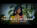 TRANDING INSTAGRAM SONG 🥰 LOFI MASHUP SONG | MASHUP LOVE SONG | MIND RELAX LOFI MASHUP | PART-29