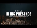 DWELL IN HIS PRESENCE // INSTRUMENTAL SOAKING WORSHIP // SOAKING WORSHIP MUSIC