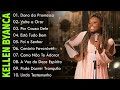 Kellen Byanca | Seleção de musicas gospel para abençoar sua vida - Esta tudo bem