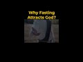 Why Fasting Attracts God