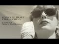 king of my heart | the alchemy - taylor swift (mashup)