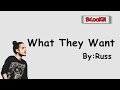 Russ - What they want (Official Lyric Video)