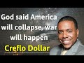 God said America will collapse, war will happen - Creflo Dollar VIP