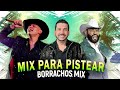 Puras Pa Pistear - El Yaki, Pancho Barraza, El Mimoso, El Flaco 🍻Rancheras Con Banda Mix