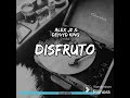 Alex Jz & Deyvyd King- Disfruto(Remix)