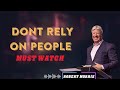 DONT RELY ON PEOPLE  by Pastor Robert Morris
