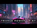 Trance PowerUp 67: Uplifting Trance DJset (Jan 2024)
