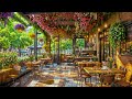 Relaxing Jazz Music for Stress Relief ☕ Smooth Morning Jazz at Outdoor Coffee Shop Ambience