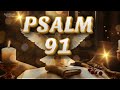 PSALM 91 - POWERFUL TIMES OF PRAYER!!!