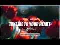 Take Me To Your Heart - Lyrics