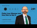 Podcast: Fatty Liver Disease and How Not to Get It