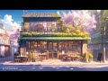 Morning Cafe Moment ⛅ Chill with Lofi Hip Hop 🌸 Enjoyful Coffee Time for Relax, Study, Work