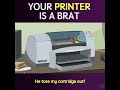 if Honestly Computer, Keyboard and Mouse put up and printer battle