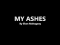 My Ashes | Spoken Word by Shan Mahogany