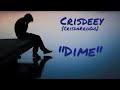 Dime - Crisdeey (Audio Official)