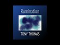 Rumination by Tony Thomas