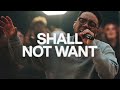 Shall Not Want | And Best Songs Of Elevation Worship & Maverick City 2023